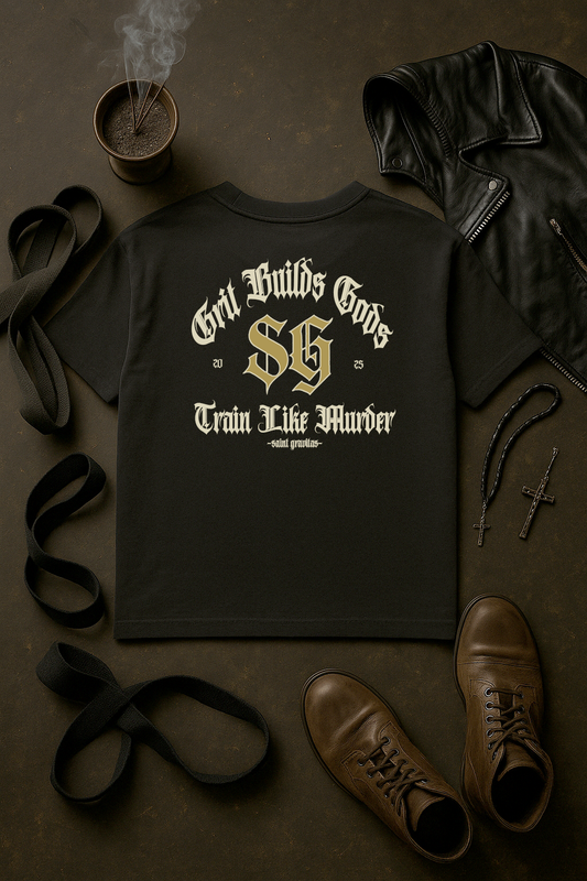 GRIT BUILDS GODS — TRAIN LIKE MURDER TEE